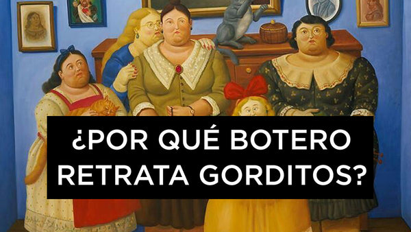 ¿Por qué Botero retrata gorditos?