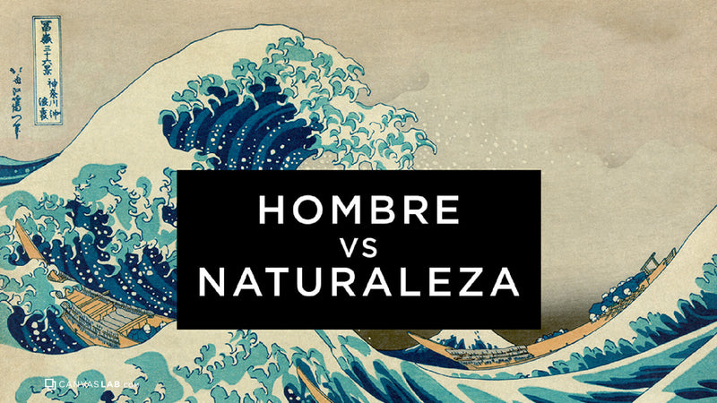 Hombre vs Naturaleza