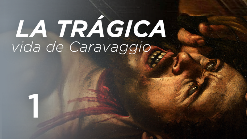 La trágica vida de Caravaggio