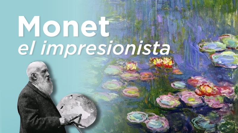 Monet: El impresionista