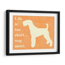 La VIda Es Demasiado Corta - Wag Más - Vision Studio | Cuadro decorativo de Canvas Lab