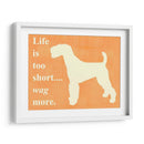 La VIda Es Demasiado Corta - Wag Más - Vision Studio | Cuadro decorativo de Canvas Lab