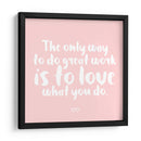 Love what you do | Cuadro decorativo de Canvas Lab