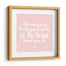 Love what you do | Cuadro decorativo de Canvas Lab