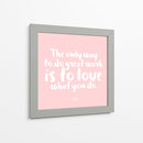 Love what you do | Cuadro decorativo de Canvas Lab