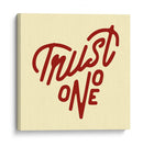 Trust no one | Cuadro decorativo de Canvas Lab