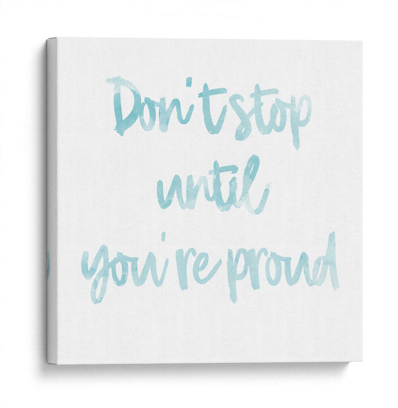 Don't stop until you're proud | Cuadro decorativo de Canvas Lab