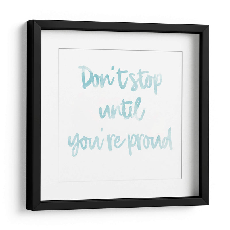 Don't stop until you're proud | Cuadro decorativo de Canvas Lab