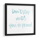 Don't stop until you're proud | Cuadro decorativo de Canvas Lab