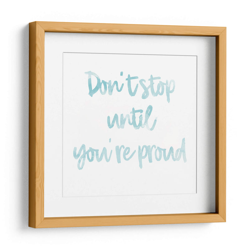 Don't stop until you're proud | Cuadro decorativo de Canvas Lab