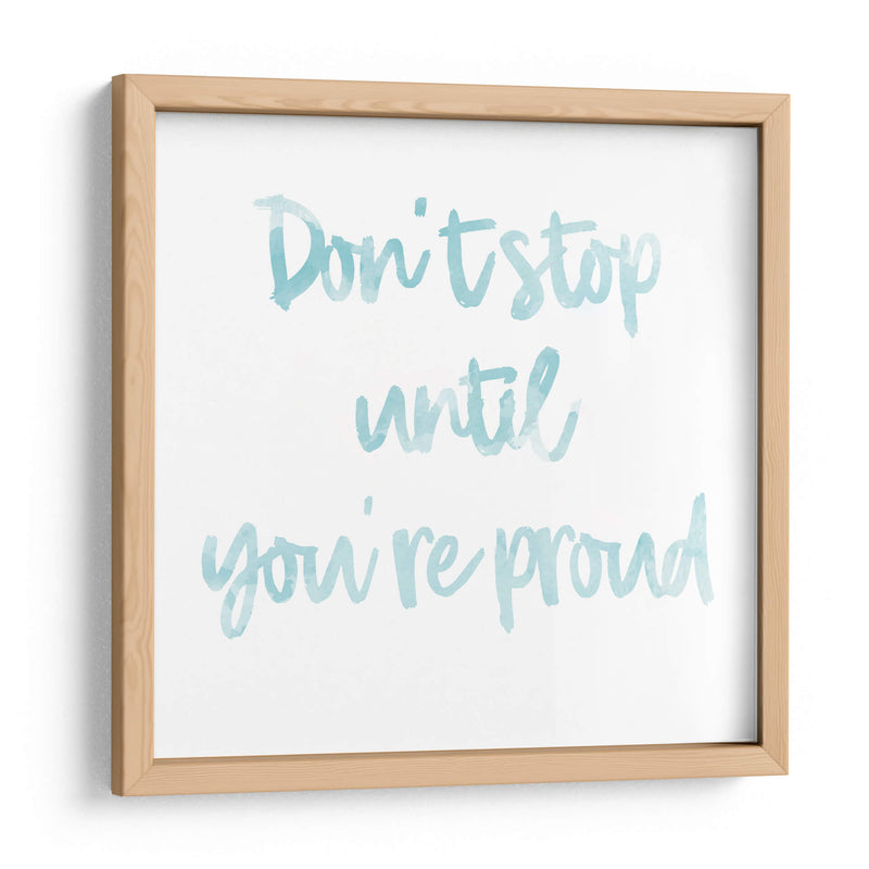 Don't stop until you're proud | Cuadro decorativo de Canvas Lab