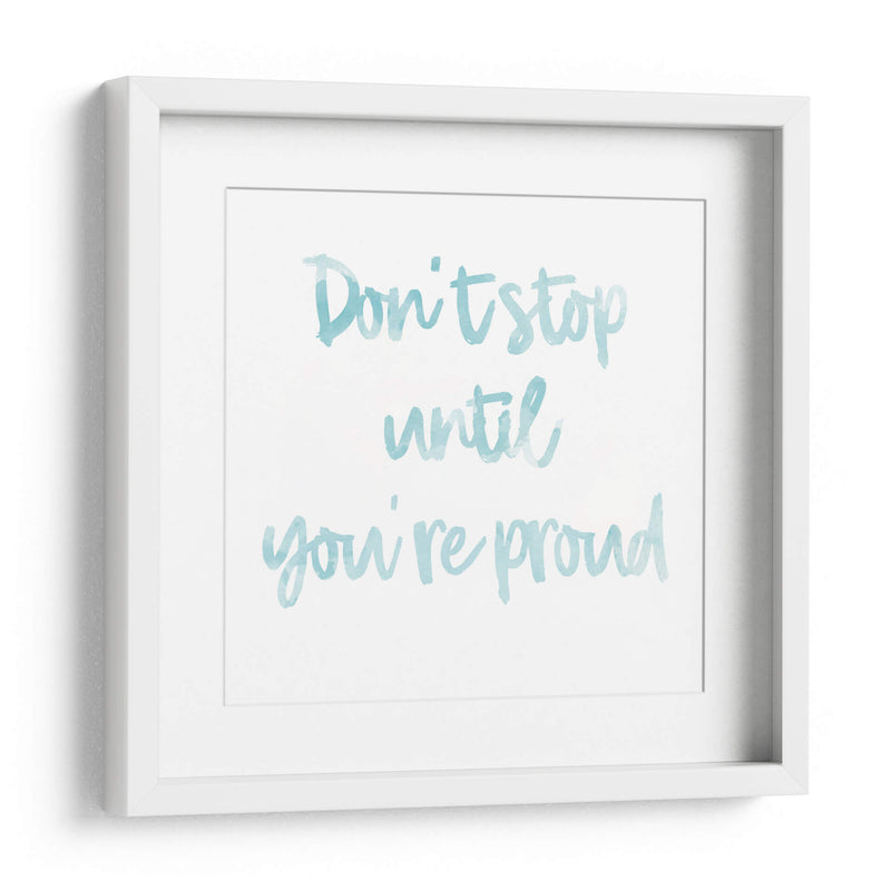 Don't stop until you're proud | Cuadro decorativo de Canvas Lab
