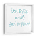 Don't stop until you're proud | Cuadro decorativo de Canvas Lab