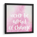 Never be afraid of change | Cuadro decorativo de Canvas Lab