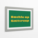 Buckle Up Buttercup - Anyone Can Yeehaw | Cuadro decorativo de Canvas Lab
