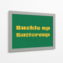 Buckle Up Buttercup - Anyone Can Yeehaw | Cuadro decorativo de Canvas Lab