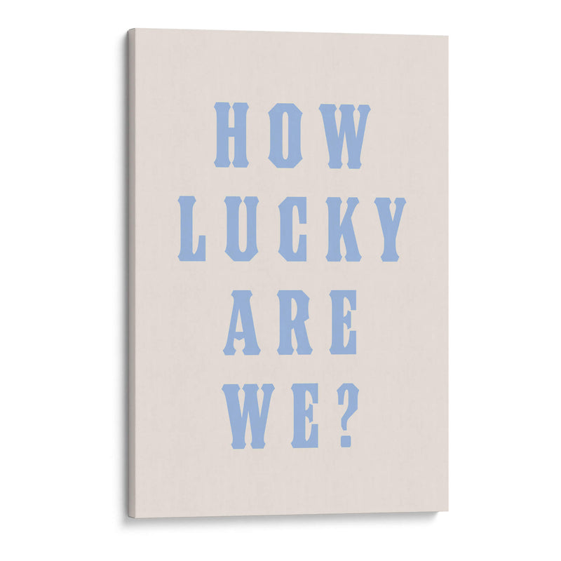 How Lucky Are We? Blue - Tara Royle | Cuadro decorativo de Canvas Lab