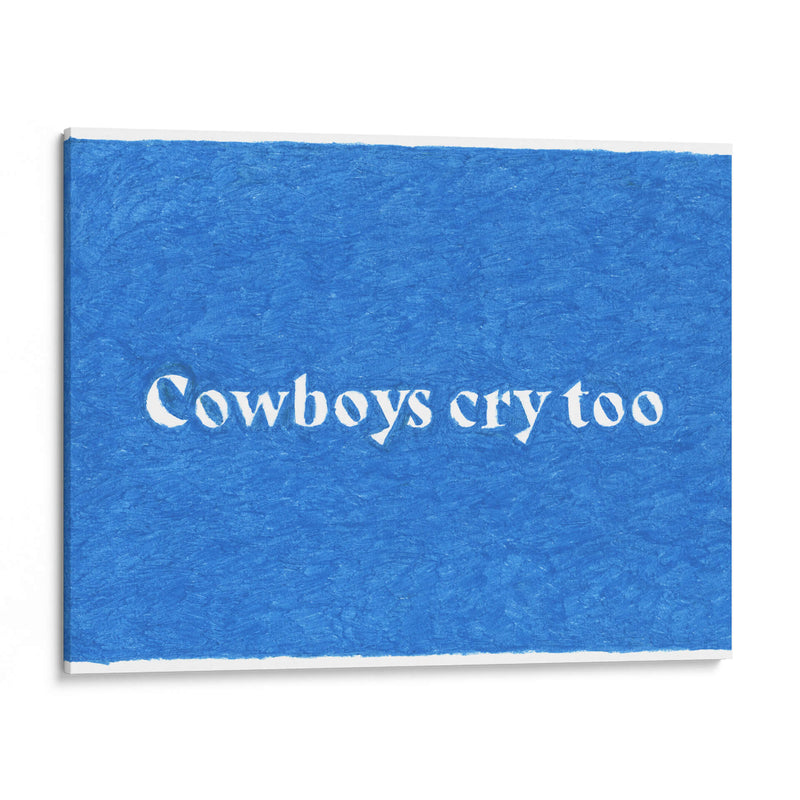 Cowboys Cry Too - Anyone Can Yeehaw | Cuadro decorativo de Canvas Lab