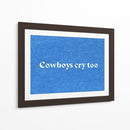 Cowboys Cry Too - Anyone Can Yeehaw | Cuadro decorativo de Canvas Lab