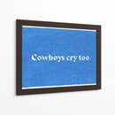Cowboys Cry Too - Anyone Can Yeehaw | Cuadro decorativo de Canvas Lab