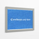 Cowboys Cry Too - Anyone Can Yeehaw | Cuadro decorativo de Canvas Lab