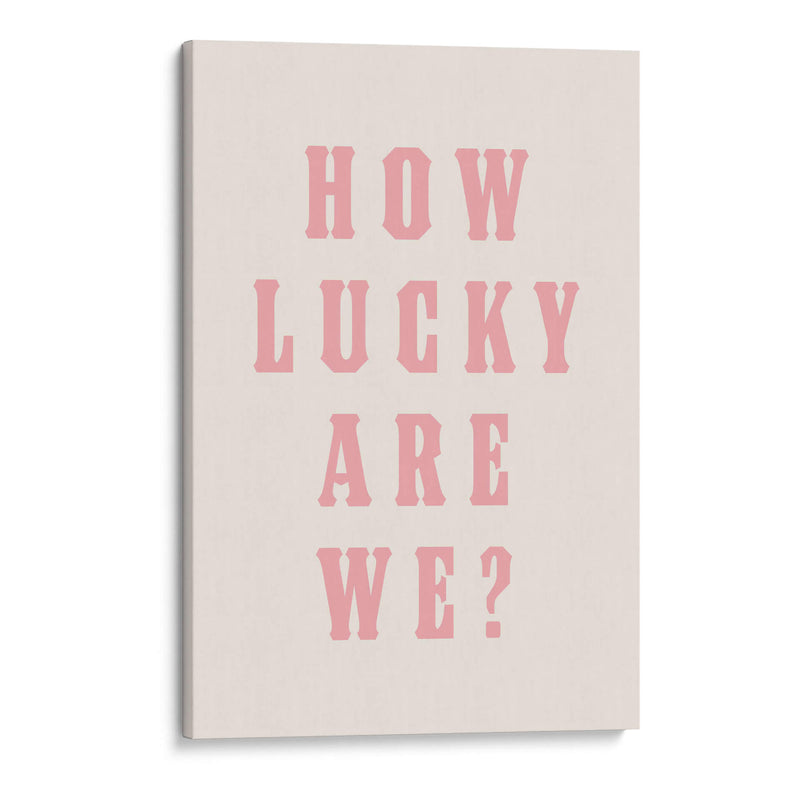 How Lucky Are We? Pink - Tara Royle | Cuadro decorativo de Canvas Lab
