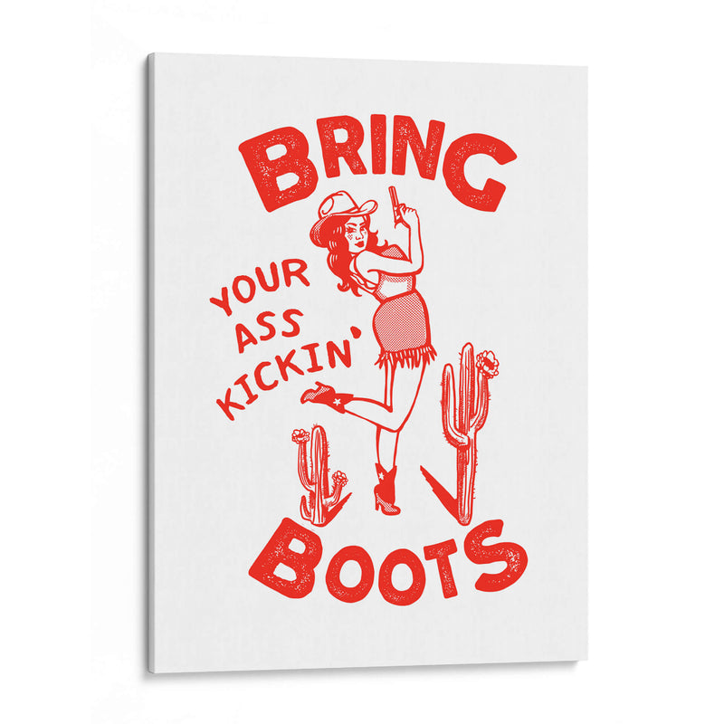 Bring Your Ass Kickin' Boots, divertida vaquera del oeste. - The Whiskey Ginger | Cuadro decorativo de Canvas Lab
