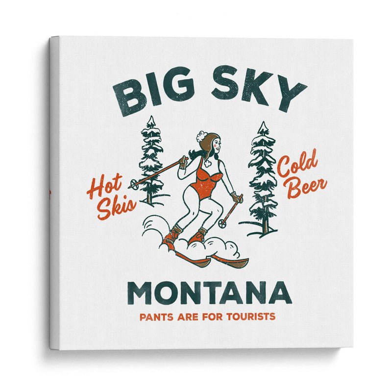 Ski Big Sky Montana: Pants Are For Tourists - The Whiskey Ginger | Cuadro decorativo de Canvas Lab