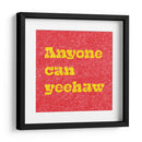 Anyone Can Yeehaw - Anyone Can Yeehaw | Cuadro decorativo de Canvas Lab