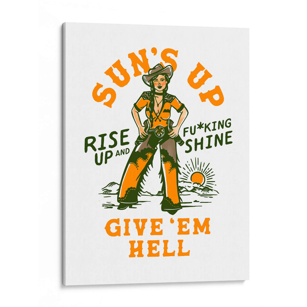 Sun's Up Rise Up and Fucking Shine, vaquera del Salvaje Oeste - The Whiskey Ginger | Cuadro decorativo de Canvas Lab