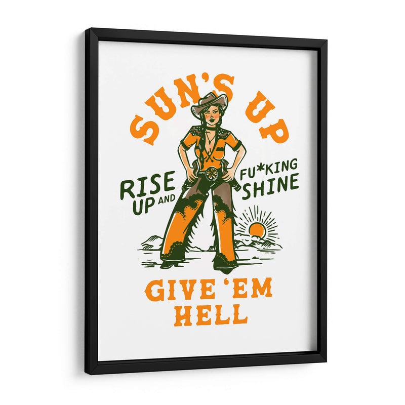 Sun's Up Rise Up and Fucking Shine, vaquera del Salvaje Oeste - The Whiskey Ginger | Cuadro decorativo de Canvas Lab