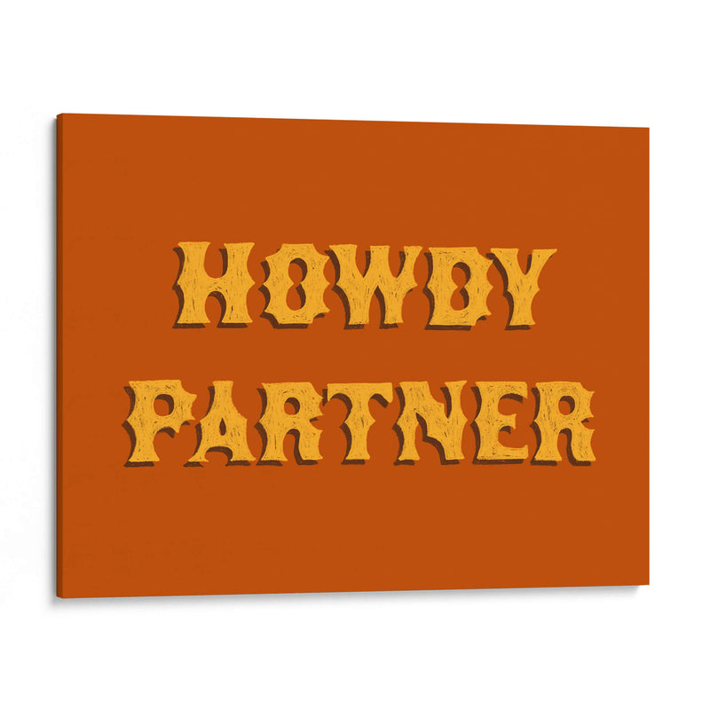 Howdy Partner - Anyone Can Yeehaw | Cuadro decorativo de Canvas Lab