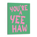 You're a Yeehaw - Ohkimiko | Cuadro decorativo de Canvas Lab
