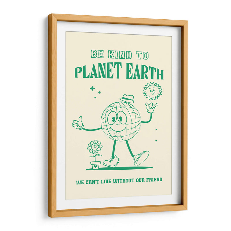 Be Kind to Planet Earth - Oju Design | Cuadro decorativo de Canvas Lab