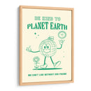 Be Kind to Planet Earth - Oju Design | Cuadro decorativo de Canvas Lab