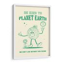Be Kind to Planet Earth - Oju Design | Cuadro decorativo de Canvas Lab
