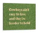 Cowboys Ain't Easy to Love - Anyone Can Yeehaw | Cuadro decorativo de Canvas Lab