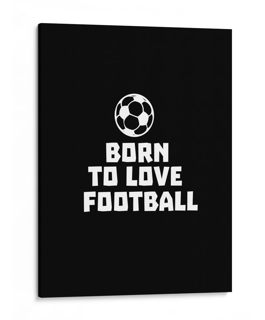 Born to Love Football - Baobab Print store | Cuadro decorativo de Canvas Lab