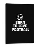 Born to Love Football - Baobab Print store | Cuadro decorativo de Canvas Lab