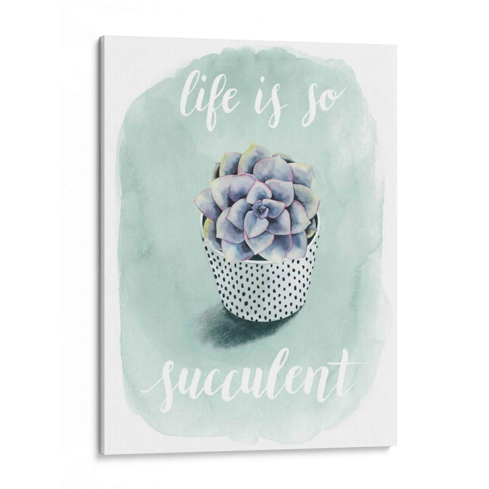 La Vida Es Suculenta Yo - Grace Popp | Cuadro decorativo de Canvas Lab