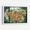 Life is short enjoy your coffee | Cuadro decorativo de Canvas Lab