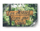 Life is short enjoy your coffee | Cuadro decorativo de Canvas Lab
