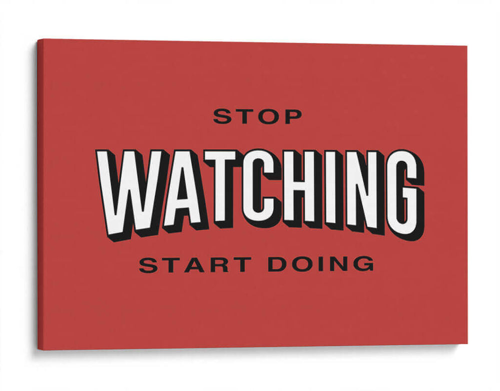 Stop watching | Cuadro decorativo de Canvas Lab