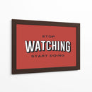 Stop watching | Cuadro decorativo de Canvas Lab