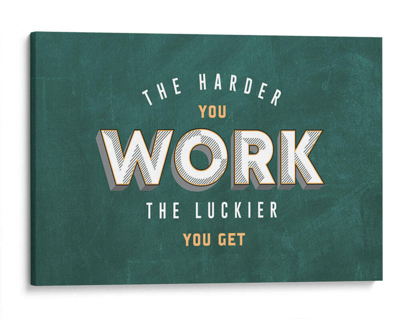 The harder you work | Cuadro decorativo de Canvas Lab