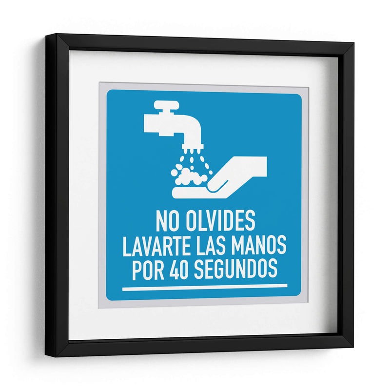 Lavarte las manos por 40 segundos | Cuadro decorativo de Canvas Lab