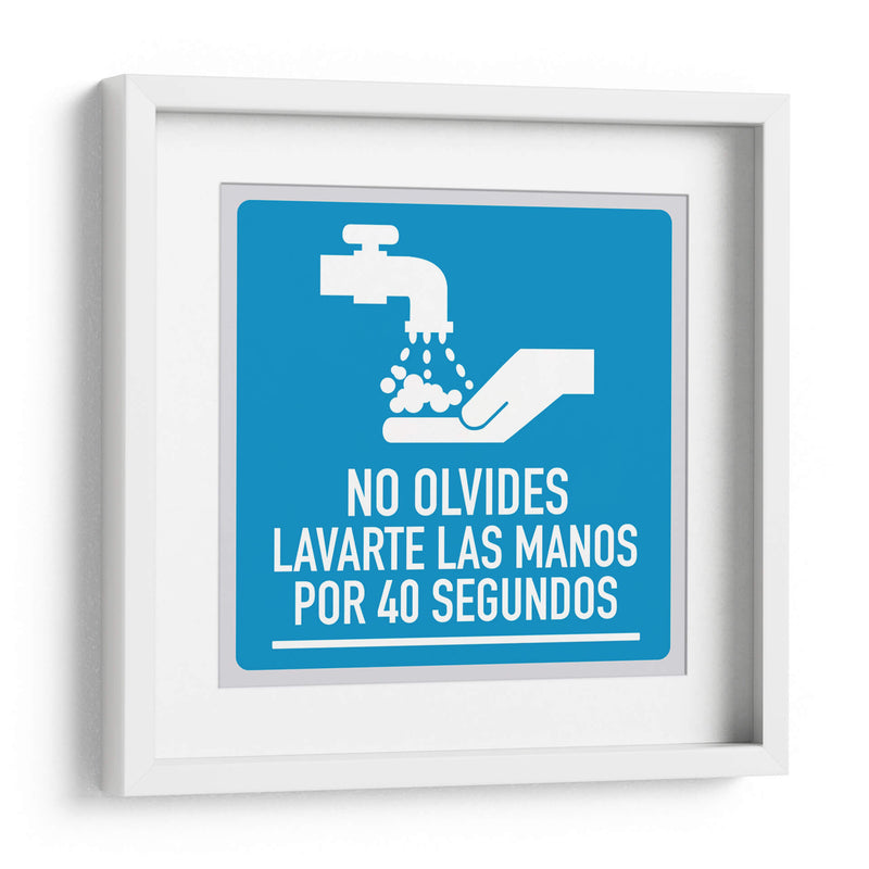 Lavarte las manos por 40 segundos | Cuadro decorativo de Canvas Lab