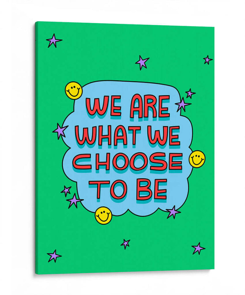 We Are What We Choose To Be - Marcela Illustrates | Cuadro decorativo de Canvas Lab