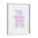 The show must go on Pink | Cuadro decorativo de Canvas Lab