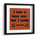 Odio Irme, Pero Debo Guiar. - Vision Studio | Cuadro decorativo de Canvas Lab